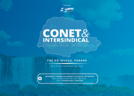 Primeira edição do CONET&Intersindical 2025 será realizada em Foz do Iguaçu